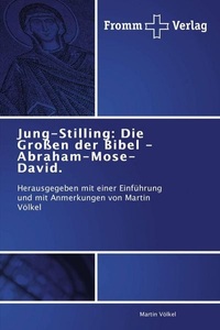 undefined, Jung-Stilling: Die Großen der Bibel - Abraham-Mose-David.