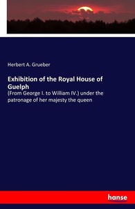 undefined, Exhibition of the Royal House of Guelph