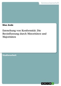 undefined, Entstehung von Konformität. Die Beeinflussung durch Minoritäten und Majoritäten