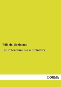 undefined, Die Totentänze des Mittelalters