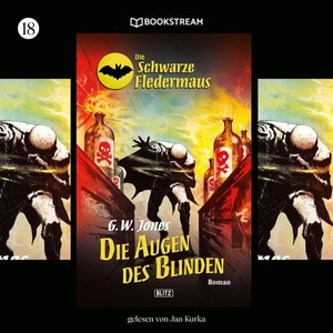 BLITZ-Verlag Audio, Die Schwarze Fledermaus - 18 - Die Augen des Blinden