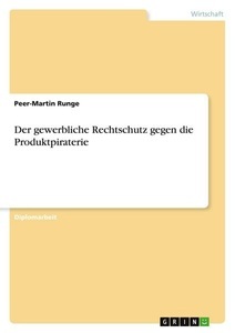 undefined, Der gewerbliche Rechtschutz gegen die Produktpiraterie