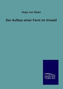undefined, Der Aufbau einer Farm im Urwald