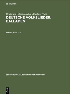 De Gruyter, Deutsche Volkslieder. Balladen. Band 3, Hälfte 1