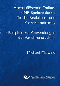 undefined, Hochauflösende Online-NMR-Spektroskopie für das Reaktions- und Prozeßmonitoring Beispiele zur Anwendung in der Verfahrenstechnik