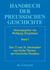 undefined, Das 17. und 18. Jahrhundert und Große Themen der Geschichte Preußens