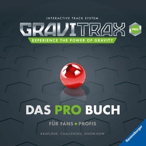 Ravensburger, Ravensburger GraviTrax. Das Pro-Buch für Fans und Profis, GraviTrax. Das Pro-Buch für Fans und Profis