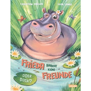 undefined, Frieda braucht keine Freunde! Oder doch? - Bilderbuch für Kinder ab 3 über den Wert von Freundschaft und Zusammenhalt, Frieda braucht keine Freunde! Oder doch?