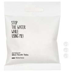STOP THE WATER WHILE USING ME!, All Natural Body - Tooth Tabs, All Natural Body - Tooth Tabs