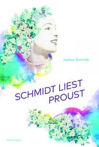 Voland & Quist, Schmidt liest Proust, Schmidt liest Proust