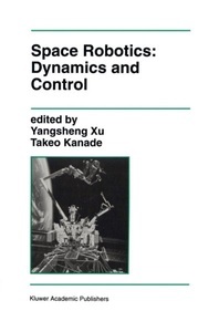 Springer Berlin,Springer US, Space Robotics: Dynamics and Control, 