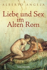 undefined, Liebe und Sex im Alten Rom, Liebe und Sex im Alten Rom