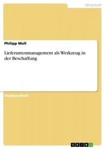 GRIN Verlag,GRIN Verlag, Lieferantenmanagement als Werkzeug in der Beschaffung, 