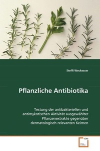 undefined, Pflanzliche Antibiotika, Weckesser Steffi: Pflanzliche Antibiotika