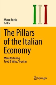 Springer Berlin,Springer International Publishing,Springer, The Pillars of the Italian Economy: Manufacturing, Food & Wine, Tourism, The Pillars of the Italian Economy