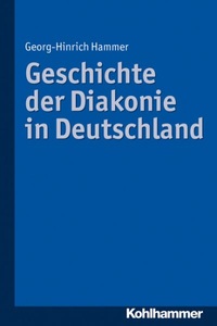 undefined, Geschichte der Diakonie in Deutschland, Geschichte der Diakonie in Deutschland