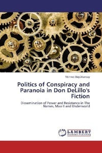 undefined, Politics of Conspiracy and Paranoia in Don DeLillo's Fiction, 