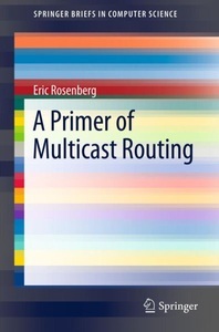 undefined, A Primer of Multicast Routing, A Primer of Multicast Routing