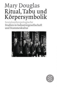 undefined, Ritual, Tabu und Körpersymbolik, Ritual, Tabu und Körpersymbolik
