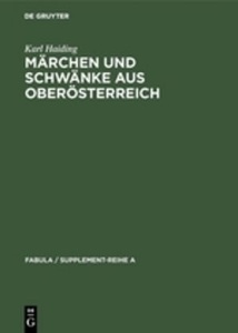 De Gruyter Oldenbourg, Märchen und Schwänke aus Oberösterreich, Märchen und Schwänke aus Oberösterreich