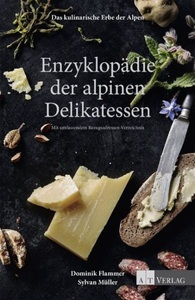 undefined, Das kulinarische Erbe der Alpen - Enzyklopädie der alpinen Delikatessen, Das kulinarische Erbe der Alpen - Enzyklopädie der alpinen Delikatessen