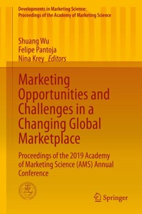 Springer Berlin,Springer International Publishing,Springer, Marketing Opportunities and Challenges in a Changing Global Marketplace: Proceedings of the 2019 Aca, 