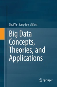 Springer Berlin,Springer, Big Data Concepts, Theories, and Applications, Big Data Concepts, Theories, and Applications