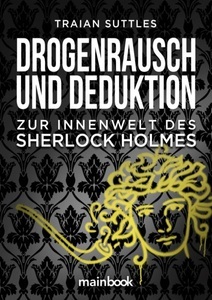 undefined, Drogenrausch und Deduktion, Drogenrausch und Deduktion