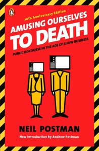 undefined, Amusing Ourselves to Death, Amusing Ourselves to Death