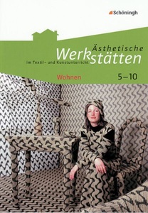 undefined, Wohnen, Ästhetische Werkstätten im Textil- und Kunstunterricht