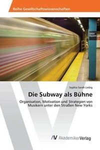 undefined, Die Subway als Bühne, Die Subway als Bühne