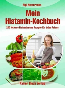 undefined, Mein Histamin-Kochbuch, Mein Histamin-Kochbuch