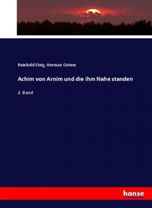 undefined, Achim von Arnim und die ihm Nahe standen, Achim von Arnim und die ihm Nahe standen