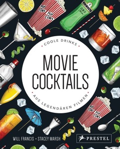 undefined, Movie Cocktails: Coole Drinks aus legendären Filmen, Movie Cocktails: Coole Drinks aus legendären Filmen
