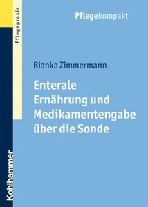 undefined, Enterale Ernährung und Medikamentengabe über die Sonde, Enterale Ernährung und Medikamentengabe über die Sonde