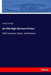 undefined, An Old-High-German Primer, An Old-High-German Primer