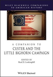 undefined, A Companion to Custer and the Little Bighorn Campaign, 