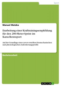 undefined, Erarbeitung einer Krafttrainingsempfehlung für den 200-Meter-Sprint im Kanu-Rennsport, Erarbeitung einer Krafttrainingsempfehlung für den 200-Meter-Sprint im Kanu-Rennsport
