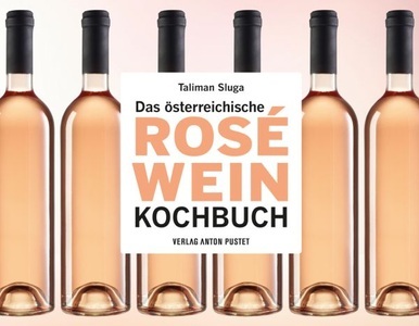 undefined, Das österreichische Roséwein-Kochbuch, Das österreichische Roséwein-Kochbuch