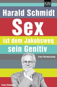 undefined, Sex ist dem Jakobsweg sein Genitiv, Sex ist dem Jakobsweg sein Genitiv