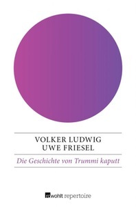 Rowohlt Repertoire, Die Geschichte von Trummi kaputt, 