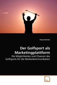 undefined, Der Golfsport als Marketingplattform, Stirner, P: Golfsport als Marketingplattform