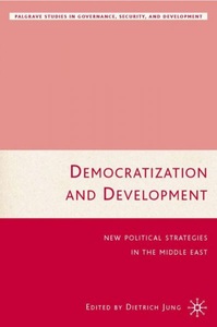Springer Palgrave Macmillan, Democratization and Development: New Political Strategies for the Middle East, 