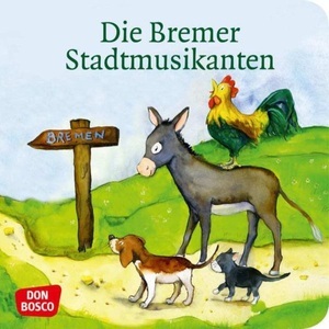 undefined, Die Bremer Stadtmusikanten, Die Bremer Stadtmusikanten. Mini-Bilderbuch.