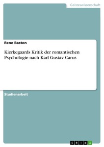 undefined, Kierkegaards Kritik der romantischen Psychologie nach Karl Gustav Carus, Kierkegaards Kritik der romantischen Psychologie nach Karl Gustav Carus