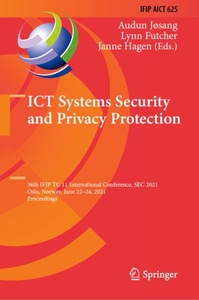 Springer Berlin,Springer International Publishing,Springer, ICT Systems Security and Privacy Protection: 36th IFIP TC 11 International Conference, SEC 2021, Osl, 