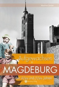 undefined, Aufgewachsen in Magdeburg in den 40er und 50er Jahren, Aufgewachsen in Magdeburg in den 40er und 50er Jahren