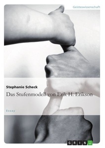 undefined, Das Stufenmodell von Erik H. Erikson, Das Stufenmodell von Erik H. Erikson