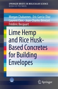 undefined, Lime Hemp and Rice Husk-Based Concretes for Building Envelopes, Lime Hemp and Rice Husk-Based Concretes for Building Envelopes