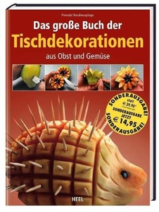 undefined, Das große Buch der Tischdekorationen aus Obst und Gemüse, Das große Buch der Tischdekorationen aus Obst und Gemüse
